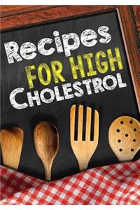 Recipes for High Cholestrol: Blank Recipe Cookbook Journal V2