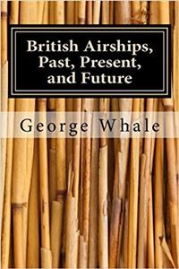 British Airships, Past, Present, and Future