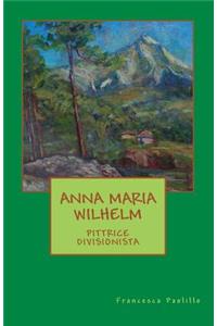 Anna Maria Wilhelm pittrice divisionista