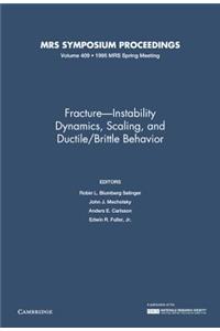 Fracture-Instability Dynamics, Scaling and Ductile/Brittle Behavior: Volume 409