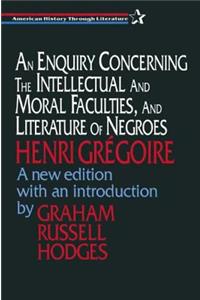 An Enquiry Concerning the Intellectual and Moral Faculties and Literature of Negroes