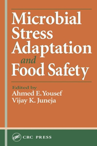 Microbial Stress Adaptation and Food Safety