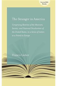 The Stranger in America; or, Letters to a Gentleman in Germany