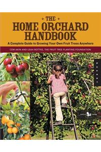 The Home Orchard Handbook