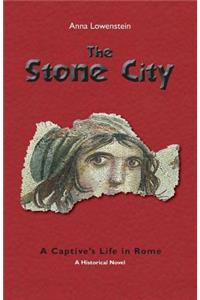 The Stone City. A Captive's Life in Rome