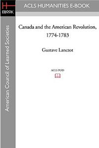 Canada and the American Revolution, 1774-1783