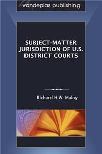 Subject-Matter Jurisdiction of U.S. District Courts