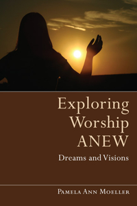 Exploring Worship Anew