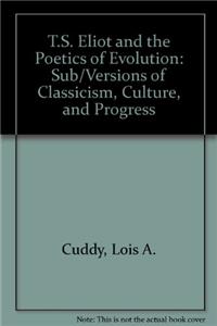 T.S. Eliot and the Poetics of Evolution