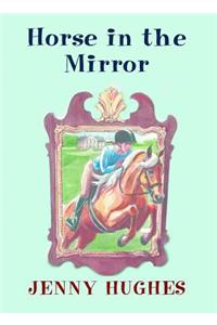 Horse in the Mirror