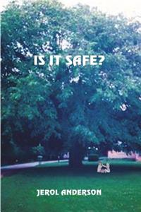 Is It Safe?