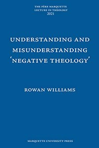 Understanding and Misunderstanding Negative Theology