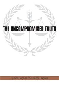 The Uncompromised Truth