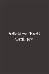 Awesome Ends With ME