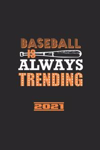 Baseball Is Always Trending 2021