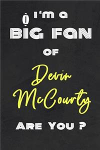 I'm a Big Fan of Devin McCourty Are You ? - Notebook for Notes, Thoughts, Ideas, Reminders, Lists to do, Planning(for Football Americain lovers, Rugby gifts)
