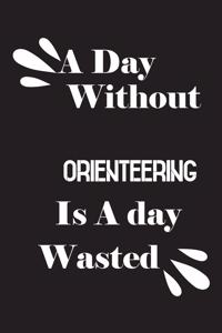 day without orienteering is a day wasted