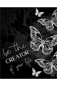 Be the creator of your life