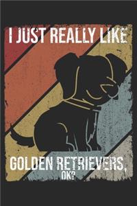 I Just Really Like Golden Retrievers, OK?