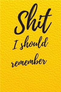 Shit I should remember