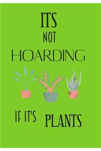 It's Not Hoarding If It's Plants