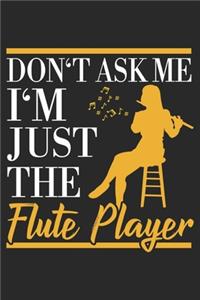 Don't Ask Me I'm Just The Flute Player
