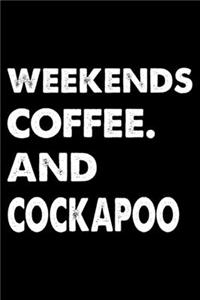 Weekends Coffee And Cockapoo