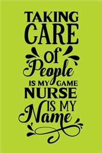 Taking Care Of People Is My Game, Nurse Is My Name