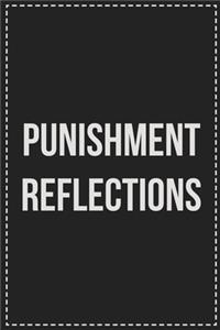 Punishment Reflections