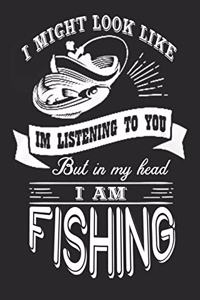 But in my head i'm fishing