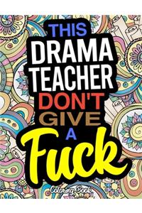 This Drama Teacher Don't Give A Fuck