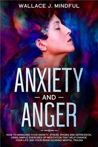 Anxiety and anger