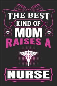 The Best Kind Of Mom Raises A Nurse