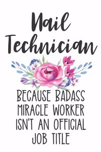 Nail Technician Because Badass Miracle Worker Isn't an Official Job Title