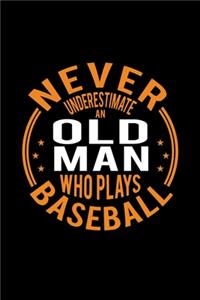 Never Underestimate An Old Man Who Plays Baseball