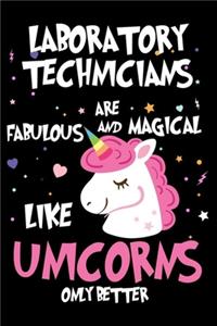 Laboratory Technicians Are Fabulous And Magical Like Unicorns Only Better