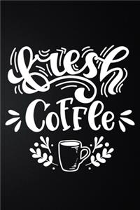 Fresh Coffee