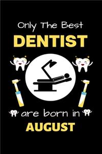 Only The Best Dentist Are Born in August