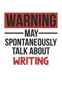 Warning May Spontaneously Talk About WRITING Notebook WRITING Lovers OBSESSION Notebook A beautiful