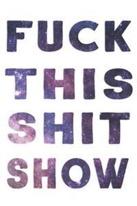 Fuck This Shit Show