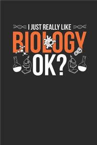 I Just Really Like Biology Ok?: Blank Lined Notebook (6" x 9" - 120 pages) Biology Notebook for Daily Journal, Diary, and Gift