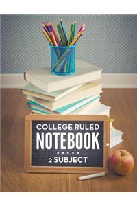 College Ruled Notebook - 2 Subject