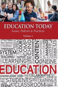 Education Today: Issues, Policies & Practices