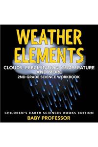 Weather Elements (Clouds, Precipitation, Temperature and More)