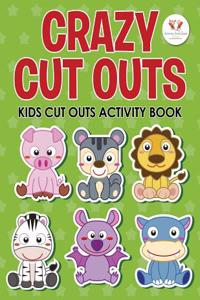 Crazy Cut Outs: Kids Cut Outs Activity Book
