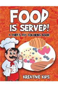 Food Is Served! A Chef's Day Coloring Book