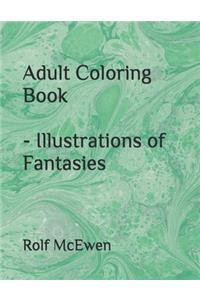 Adult Coloring Book - Illustrations of Fantasies