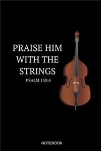Praise Him With The Strings Psalm 150