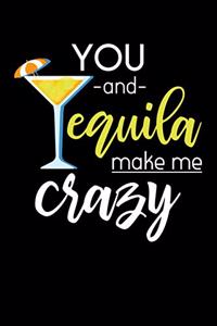 You-and- Tequila Make Me Carzy