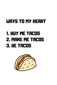 Ways to my heart Be Tacos
